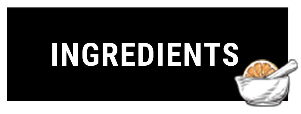 Text on a black background reads "INGREDIENTS," accompanied by a graphic of a bowl containing an orange and a pestle.